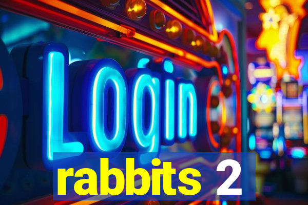 rabbits 2